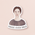 Prose Over Bros Emily Dickinson — Literary Pun Sticker