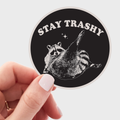 Stay Trashy Sticker